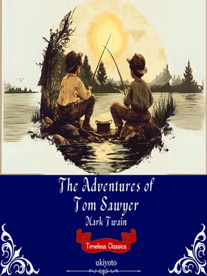cover image of The Adventures of Tom Sawyer | Timeless Classics